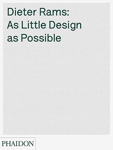 As Little Design As Possible: The Work of Dieter Rams