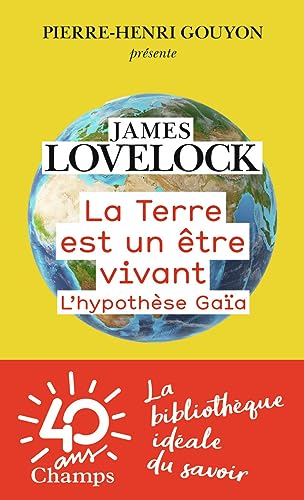 La Terre est un être vivant: L'hypothèse Gaïa