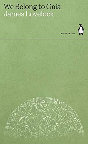 We Belong to Gaia: James Lovelock (Green Ideas)