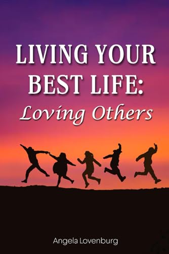 Living Your Best Life: Loving Others von Amazon