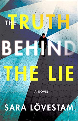 The Truth Behind the Lie: A Novel