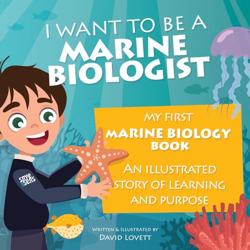 I Want To Be A Marine Biologist: My First Marine Biology Book - An illustrated story of learning and purpose (David’s Awesome Adventures!, Band 3) von Staten House