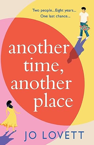 Another Time, Another Place: A page-turning, feel-good romantic comedy from Jo Lovett