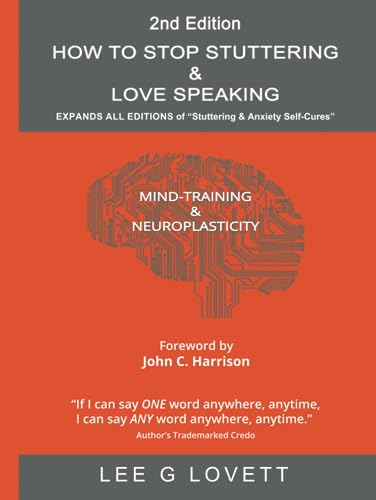 HOW TO STOP STUTTERING & LOVE SPEAKING: EXPANDS ALL EDITIONS of "Stuttering & Anxiety Self-Cures" 2023