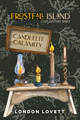 Candlelit Calamity (Frostfall Island Cozy Mystery Series, Band 6) von Independently published
