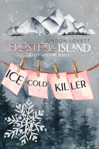 Ice Cold Killer (Frostfall Island Cozy Mystery Series, Band 3) von Independently published