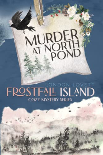 Murder at North Pond (Frostfall Island Cozy Mystery Series, Band 1)