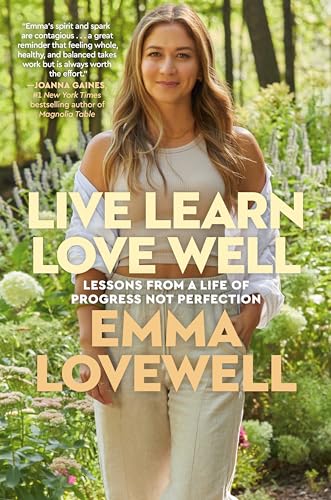 Live Learn Love Well: Lessons from a Life of Progress Not Perfection von Ballantine Books