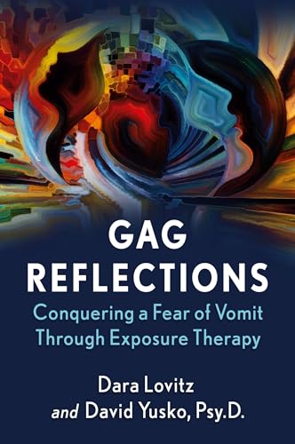 Gag Reflections: Conquering a Fear of Vomit Through Exposure Therapy von McFarland
