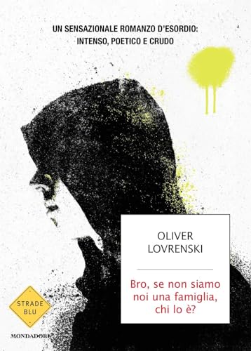 Bro, se non siamo noi una famiglia, chi lo è? (Strade blu. Fiction)
