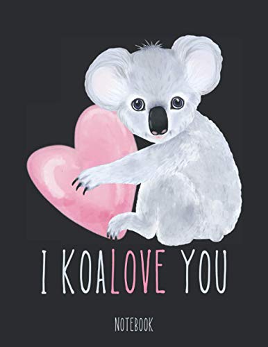 Notebook - I Koalove You: Valentine's Day Notebook Gift | I Koalove You | Cute Koala Love 8,5x11" Lined Notebook von Independently published