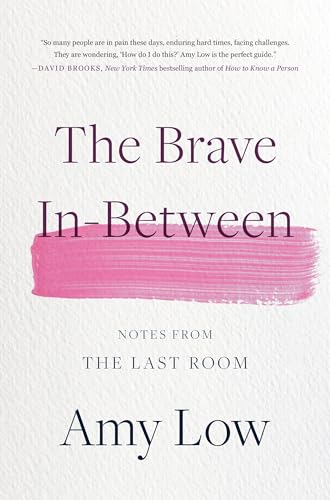 The Brave In-Between: Notes from the Last Room von Grand Central Publishing