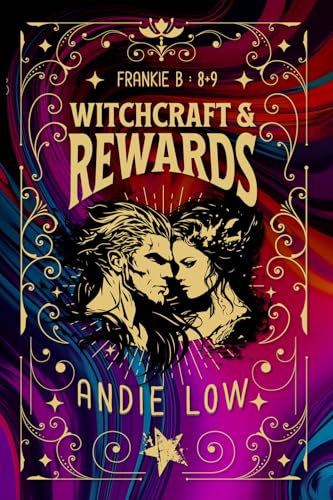 Witchcraft & Rewards: Frankie B : 8+9 (Frankie B Witchcraft Trilogy, Band 3) von Squabbling Sparrows Press