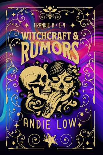Witchcraft & Rumors: Frankie B : 1-4 (Frankie B Witchcraft Trilogy, Band 1) von Squabbling Sparrows Press