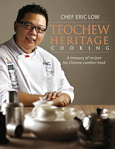 Teochew Heritage Cooking: A Treasury of Recipes for ChineseComfort Food von Marshall Cavendish International (Asia) Pte Ltd