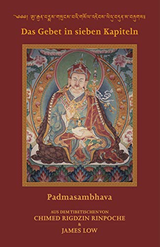 Das Gebet in sieben Kapiteln: gelehrt von Padmasambhava aus Urgyen (edition khordong)