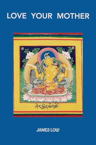 Love your mother (Simply Being Buddhism, Band 11)