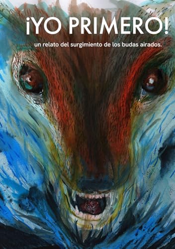 ¡YO PRIMERO!: Relato del surgimiento de los Budas airados (Simply Being Buddhism, Band 18)