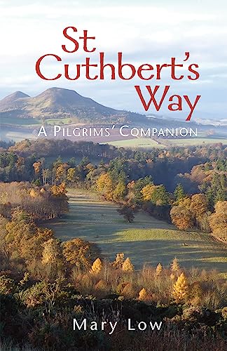 St Cuthbert's Way - 2019 edition: A pilgrims' companion von Wild Goose Publications