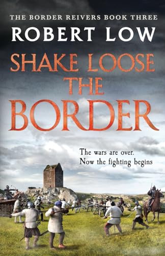 Shake Loose the Border (Border Reivers, Band 3)