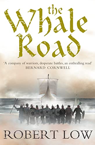The Whale Road. Robert Low (The Oathsworn Series)
