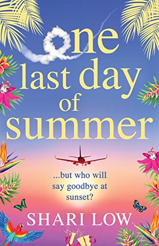 One Last Day of Summer: A novel of love, family and friendship from #1 bestseller Shari Low von Boldwood Books