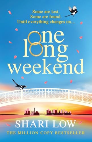 One Long Weekend: The BRAND NEW uplifting book club pick from NUMBER ONE BESTSELLER Shari Low for 2024 von Boldwood Books
