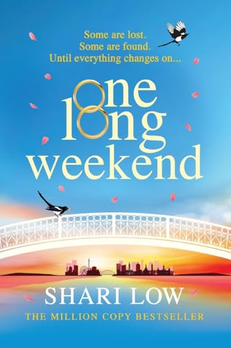One Long Weekend: The BRAND NEW uplifting book club pick from NUMBER ONE BESTSELLER Shari Low for 2024 von Boldwood Books Ltd