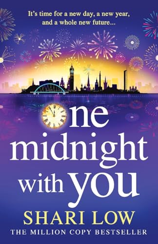 One Midnight With You: BRAND NEW from Shari Low, the most heartfelt and unforgettable New Year story von Boldwood Books