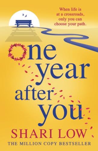 One Year After You: The unforgettable, heartfelt read from Shari Low von Boldwood Books