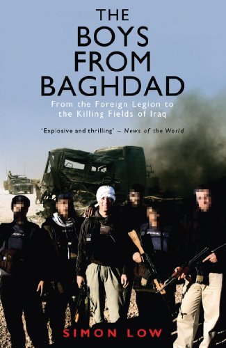 The Boys from Baghdad: From the Foreign Legion to the Killing Fields of Iraq