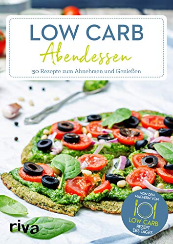 Low-Carb-Abendessen: 50 Rezepte zum Abnehmen und Genießen