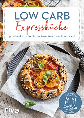 Low-Carb-Expressküche: 50 schnelle und einfache Rezepte mit wenig Aufwand. Schnelle kohlenydratarme High-Protein-Gerichte zum Abnehmen für Frühstück, Mittagessen, Abendessen. Ideal für Berufstätige von Riva