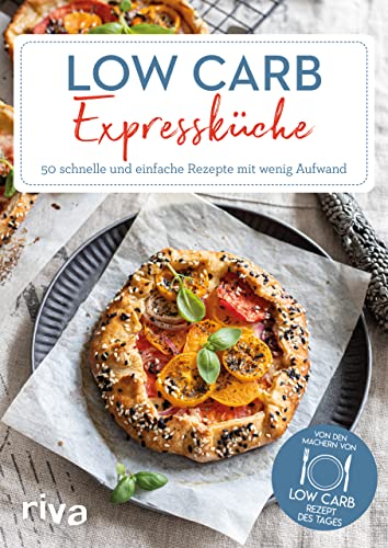 Low-Carb-Expressküche: 50 schnelle und einfache Rezepte mit wenig Aufwand. Schnelle kohlenydratarme High-Protein-Gerichte zum Abnehmen für Frühstück, ... (Low-Carb-Rezept des Tages, Band 8) Low-Carb-Expressküche: 50 schnelle und einfache Rezepte mit wenig Aufwand. Schnelle kohlenydratarme High-Protein-Gerichte zum Abnehmen für Frühstück, ... (Low-Carb-Rezept des Tages, Band 8)