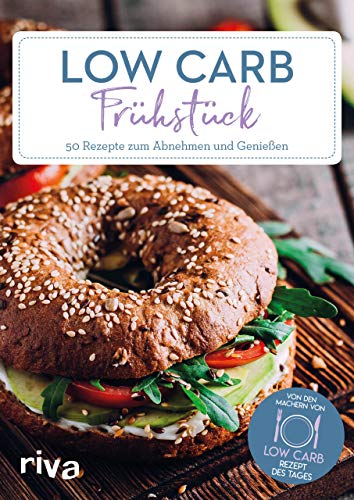 Low-Carb-Frühstück: 50 Rezepte zum Abnehmen und Genießen