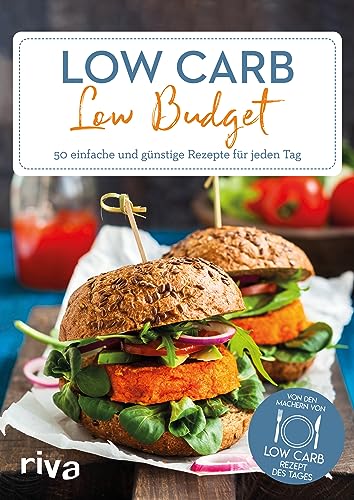 Low Carb – Low Budget: 50 einfache und günstige Rezepte für jeden Tag | Schnelle kohlenydratarme High-Protein-Gerichte zum Abnehmen (Low-Carb-Rezept des Tages, Band 9) von RIVA