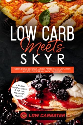 Low Carb meets Skyr: Gesund und schlank mit der perfekten Kombination aus 100 Low-Carb & 100 Skyr Rezepten - Inklusive Wochenplaner, Salat- und Nachtischrezepte Low Carb meets Skyr: Gesund und schlank mit der perfekten Kombination aus 100 Low-Carb & 100 Skyr Rezepten - Inklusive Wochenplaner, Salat- und Nachtischrezepte