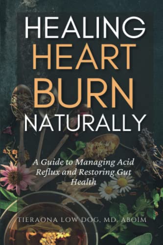 HEALING HEARTBURN NATURALLY: A Guide to Managing Acid Reflux and Restoring Gut Health von Independently published