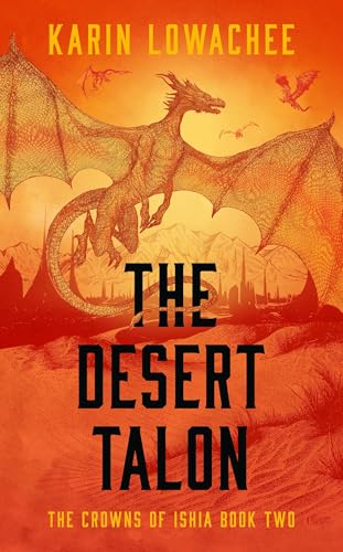 The Desert Talon (Volume 2) (The Crowns of Ishia, Band 2) von Solaris