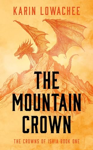 The Mountain Crown (Volume 1) (The Crowns of Ishia, Band 1)