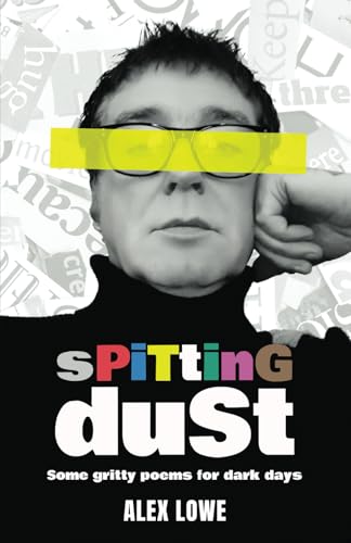 Spitting Dust: Some Gritty Poems for Dark Days von Michael Terence Publishing