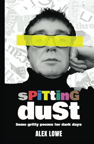 Spitting Dust: Some Gritty Poems for Dark Days von Michael Terence Publishing