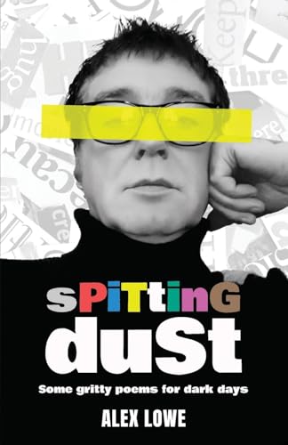 Spitting Dust: Some Gritty Poems for Dark Days von Michael Terence Publishing