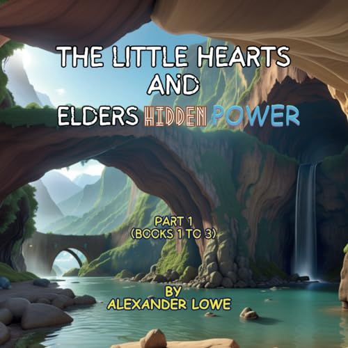 The Little Hearts and Elders Hidden Power: Part 1 (Books 1 to 3) (The Little Hearts Story, Band 8) von Independently published