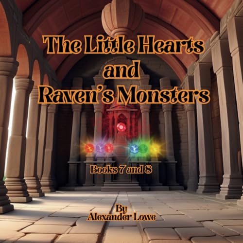 The Little Hearts and Raven's Monsters: Books 7 and 8 (The Little Hearts Story, Band 7)
