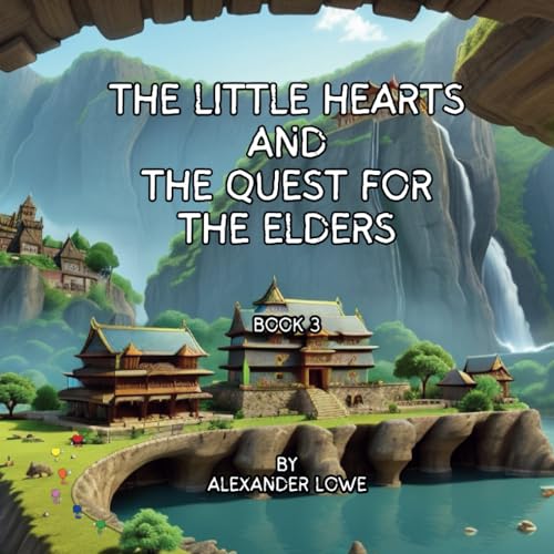 The little Hearts and The Quest For The Elders: Book 3 (The Little Hearts Story, Band 3) von Independently published