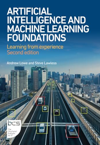 Artificial Intelligence and Machine Learning Foundations: Learning from experience Artificial Intelligence and Machine Learning Foundations: Learning from experience von BCS, The Chartered Institute for IT