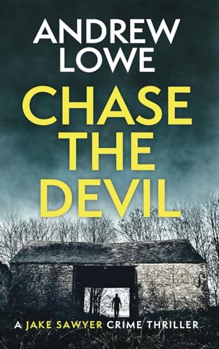 Chase The Devil: A chilling British detective crime thriller (Jake Sawyer Crime Thrillers, Band 5)