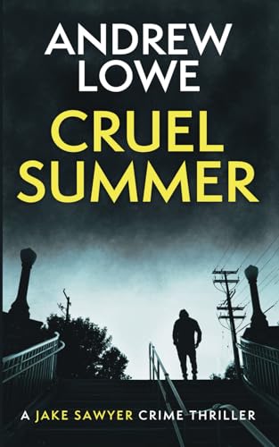 Cruel Summer (Jake Sawyer Crime Thrillers, Band 7)