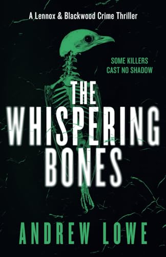 The Whispering Bones: A British Crime Thriller (Lennox & Blackwood Crime Thrillers, Band 1) von Independently published